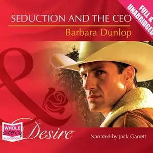«Seduction and the CEO» by Barbara Dunlop