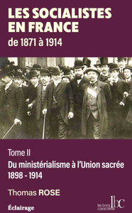 Les socialistes en France de 1871 à 1914 : Tome 2 - Thomas Rose