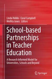 School-based Partnerships in Teacher Education: A Research Informed Model for Universities, Schools and Beyond