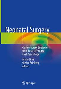 Neonatal Surgery: Contemporary Strategies from Fetal Life to the First Year of Age (Repost)