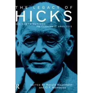 The Legacy of Hicks: His Contributions to Economic Analysis