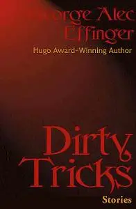 «Dirty Tricks» by George A Effinger