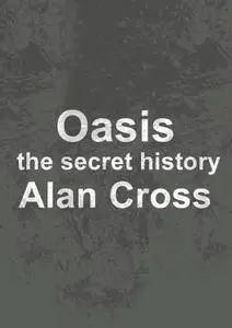 Oasis: the secret history (The Secret History of Rock)