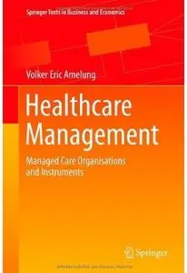 Healthcare Management: Managed Care Organisations and Instruments (repost)