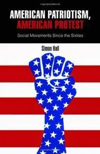American Patriotism, American Protest: Social Movements Since the Sixties (Repost)
