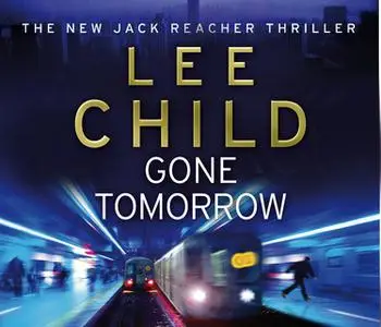 «Gone Tomorrow» by Lee Child