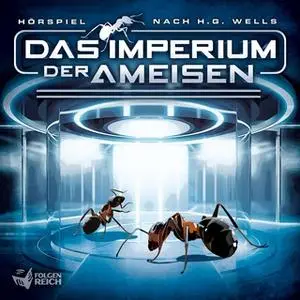 «Das Imperium der Ameisen» by H.G. Wells,Alex Stelkens,Oliver Döring