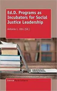 Ed.D. Programs as Incubators for Social Justice Leadership