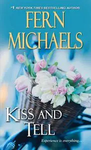 «Kiss and Tell» by Fern Michaels