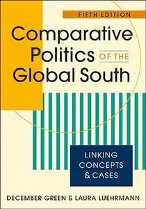 Comparative Politics of the Global South: Linking Concepts and Cases, 5th Edition