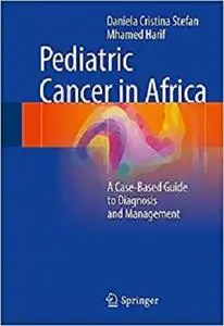 Pediatric Cancer in Africa: A Case-Based Guide to Diagnosis and Management[Repost]