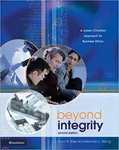 Beyond Integrity: A Judeo-Christian Approach to Business Ethics (Repost)