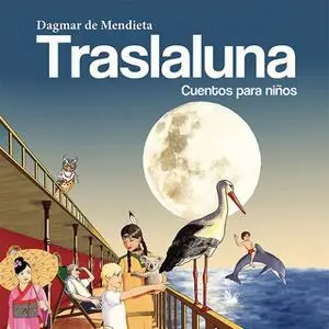 «Traslaluna» by Dagmar de Mendieta