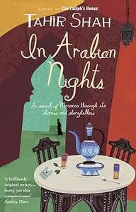In Arabian Nights. In Search of Morocco, Through Its Stories and Storytellers