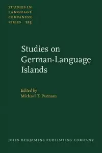 Studies on German-Language Islands (Studies in Language Companion Series) (repost)