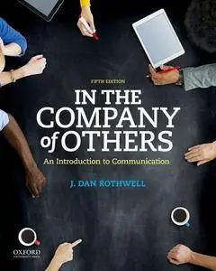 In the Company of Others: An Introduction to Communication, 5th Edition