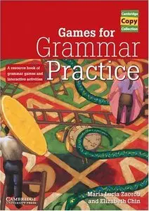 Games for Grammar Practice: A Resource Book of Grammar Games and Interactive Activities (repost)