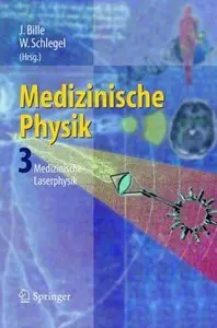 Medizinische Physik 3: Medizinische Laserphysik (German Edition) by Josef F. Bille [Repost]