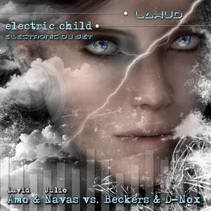 (2009) Lahud - Electric Child DJ Set- David Amo & Julio Navas Vs. Beckers & D-Nox