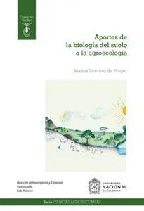 «Aportes de la biología del suelo a la agroecología» by Marina Sánchez de Prager