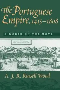 The Portuguese Empire, 1415-1808: A World on the Move