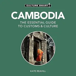 Cambodia: The Essential Guide to Customs & Culture (Culture Smart!) [Audiobook]