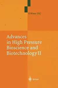Advances in High Pressure Bioscience and Biotechnology II: Proceedings of the 2nd International Conference on High Pressure Bio