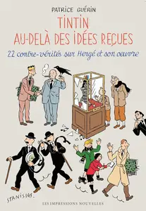 Patrice Guérin, "Tintin au-delà des idées reçues: 22 contre-vérités sur Hergé et son œuvre"