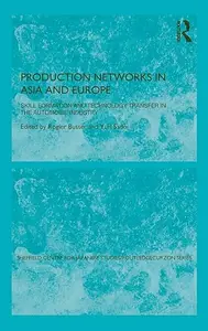 Production Networks in Asia and Europe: Skill Formation and Technology Transfer in the Automobile Industry