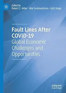 Fault Lines After COVID-19: Global Economic Challenges and Opportunities