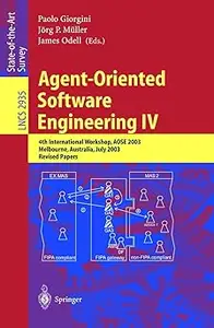 Agent-Oriented Software Engineering IV (Repost)