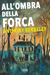 All'ombra della forca - Anthony Berkeley