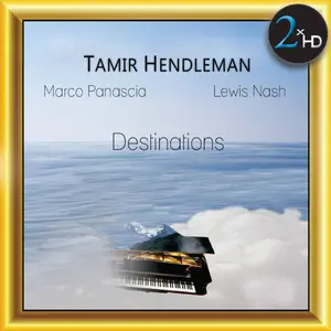 Tamir Hendelman - Destinations (2010/2017) [Official Digital Download]