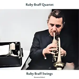 Ruby Braff Quartet - Ruby Braff Swings (Remastered Edition) (1955/2026) [Official Digital Download]
