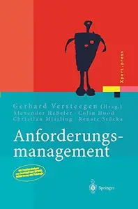 Anforderungsmanagement: Formale Prozesse, Praxiserfahrungen, Einführungsstrategien und Toolauswahl