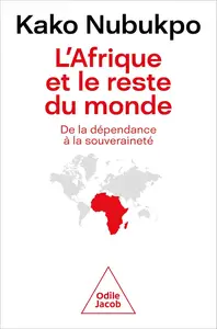 L'Afrique et le reste du monde. De la dépendance à la souveraineté