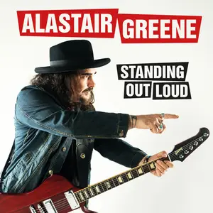Alastair Greene - Standing Out Loud (2024)