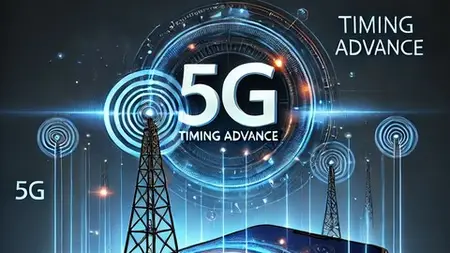 Understanding Timing Advance In 5G: A Complete Guide