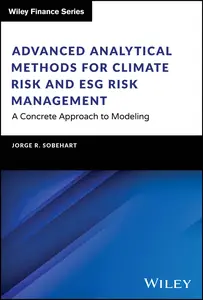 Advanced Analytical Methods for Climate Risk and ESG Risk Management: A Concrete Approach to Modeling