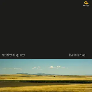 Nat Birchall Quintet - Live in Larissa (2014/2019) [Official Digital Download 24/48]