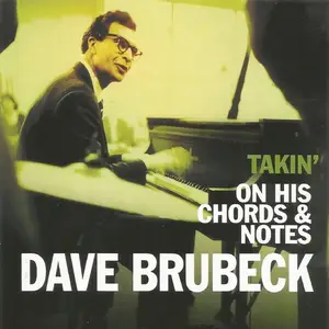 Dave Brubeck - Dave Brubeck, Takin' on His Chords & Notes (2006)