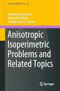 Anisotropic Isoperimetric Problems and Related Topics