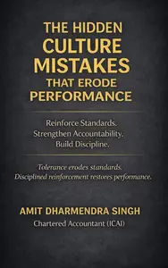 The Hidden Culture Mistakes That Erode Performance