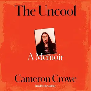 The Uncool: A Memoir [Audiobook]