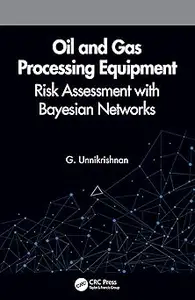 Oil and Gas Processing Equipment: Risk Assessment with Bayesian Networks