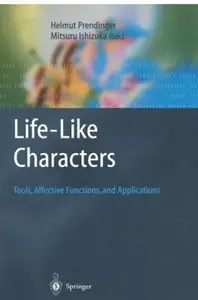 Life-Like Characters: Tools, Affective Functions, and Applications