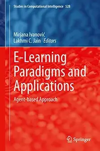 E-Learning Paradigms and Applications: Agent-based Approach