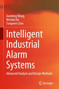 Intelligent Industrial Alarm Systems: Advanced Analysis and Design Methods