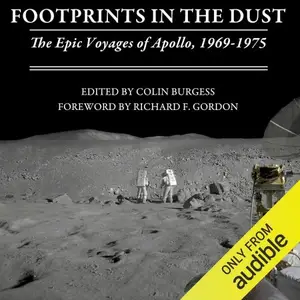 Footprints in the Dust: The Epic Voyages of Apollo, 1969-1975