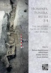 Homines, Funera, Astra 3-4: The Multiple Faces of Death and Burial: Proceedings of the International Symposium on Funera